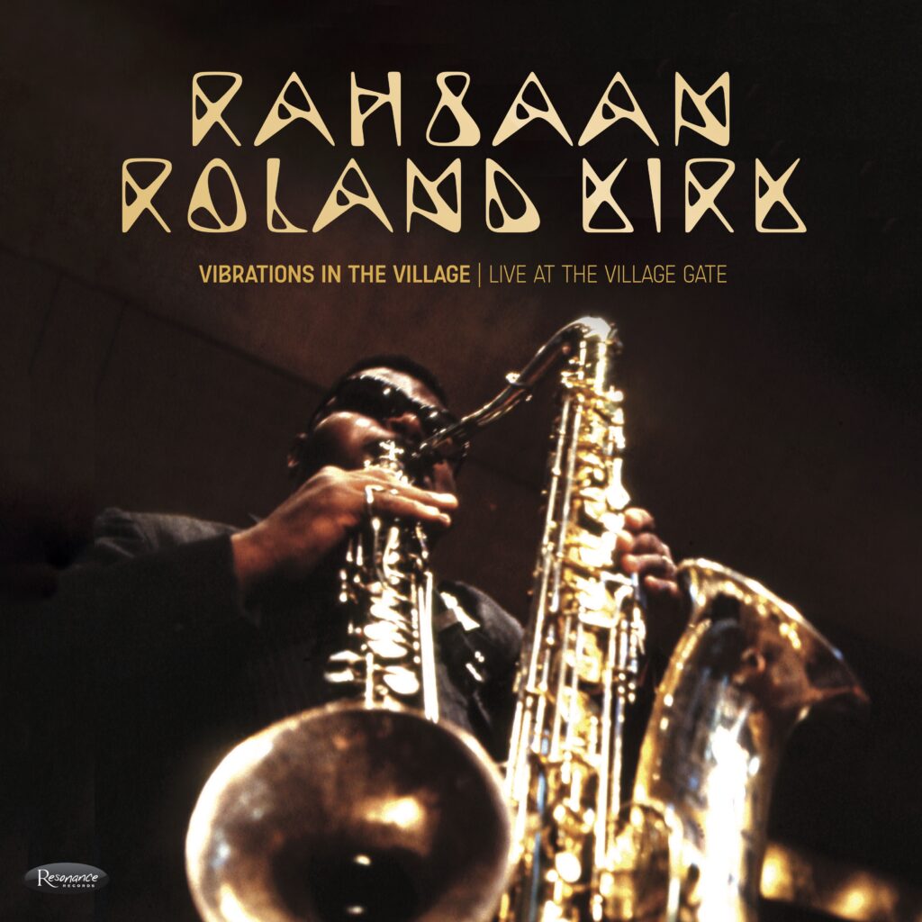 RAHSAAN ROLAND KIRK，BILL EVANS 熱狂とリリシズム 二極の美学ローランド・カーク，ビル・エバンス　未発表ライブ２作品